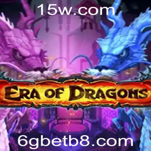 EraOfDragons: Uma Jornada Épica no Universo dos Dragões com 6gbet